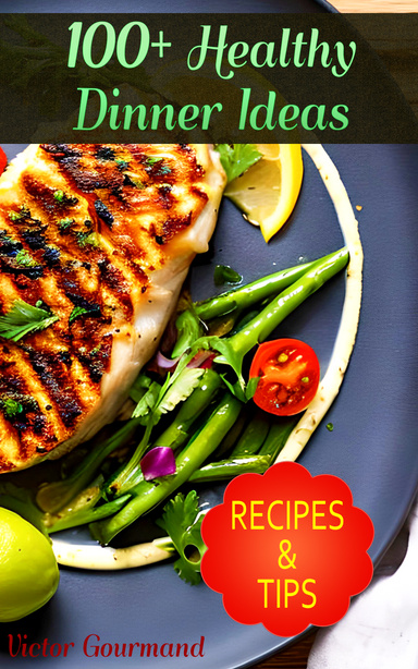 100+ Healthy Dinner Ideas