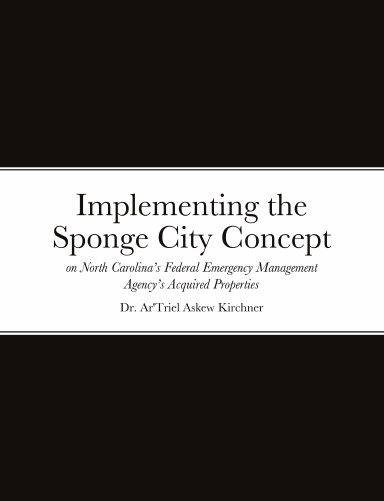 Implementing the Sponge City Concept on North Carolina’s Federal Emergency Management Agency’s Acquired Properties