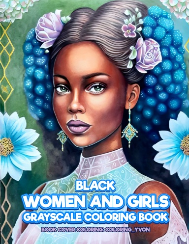 Black Women And Girls Grayscale Coloring Book (perforated Binding 