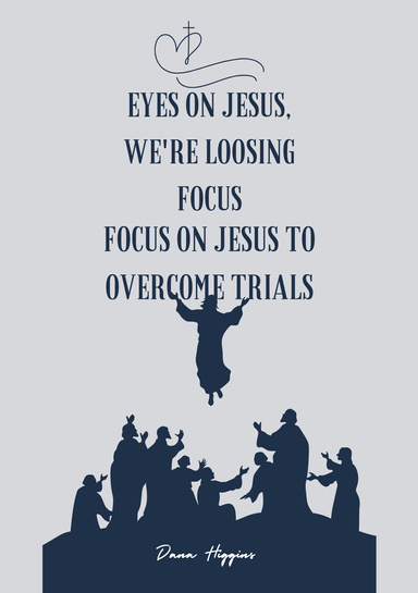 EYES ON JESUS WE'RE LOOSING FOCUS