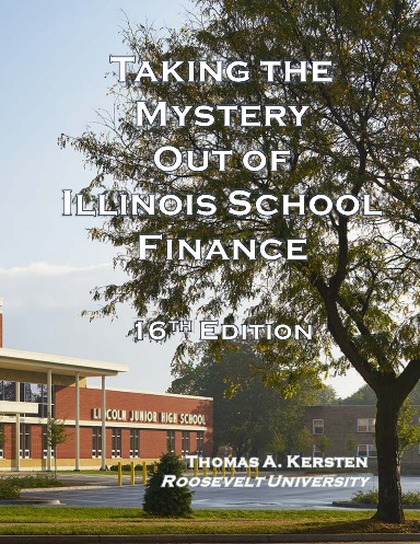 Taking the Mystery Out of Illinois School Finance 15th Edition