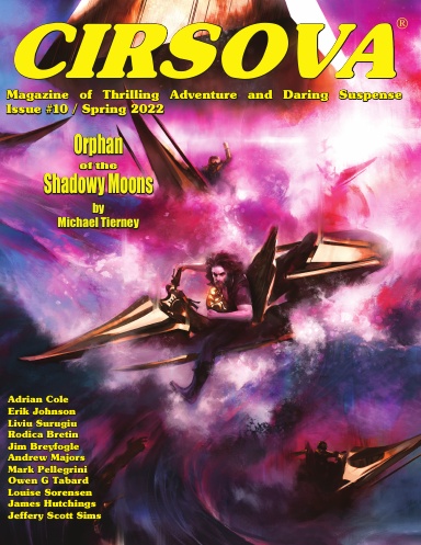 Cirsova Magazine of Thrilling Adventure and Daring Suspense #10 / Spring 2022 [Hardcover]