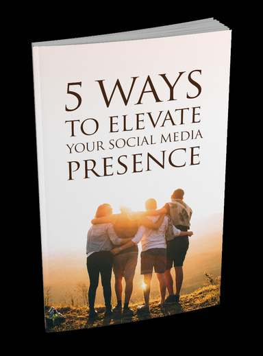 5 Ways to Elevate Your Social Media Presence