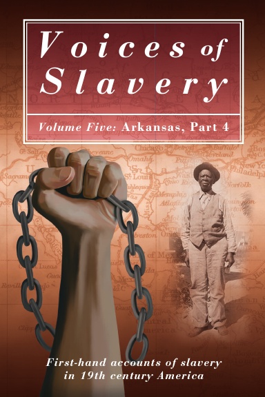 Voices of Slavery Volume 5 - Arkansas, Part 4