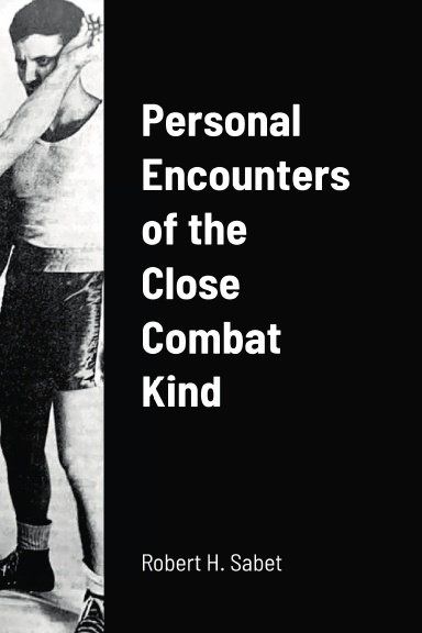 Personal Encounters of the Close Combat Kind