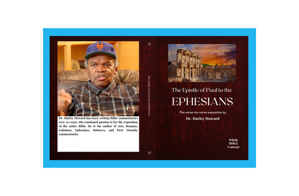 The expositional Commentary of Paul's Epistle to the Ephesians by Dr. Harley Howard