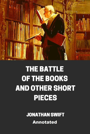 The Battle of the Books and other Short Pieces Annotated