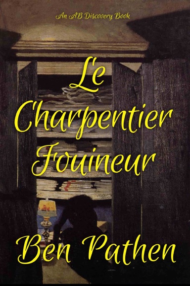 Le Charpentier Fouineur