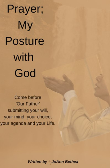 Prayer; My Posture with God
