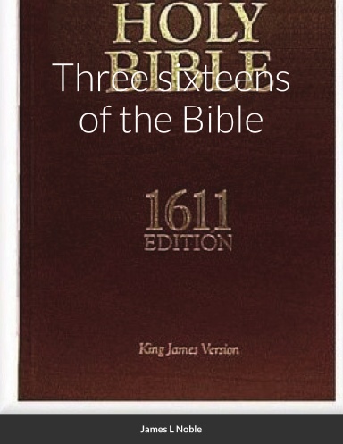 Three sixteens of the Bible