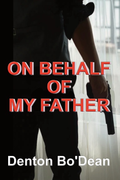 ON BEHALF OF MY FATHER