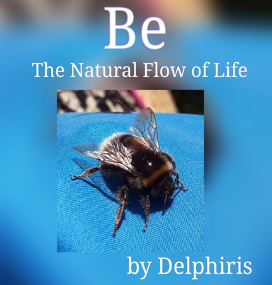 Be-The Natural Flow of Life