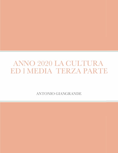 ANNO 2020 LA CULTURA ED I MEDIA TERZA PARTE