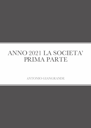 ANNO 2021 LA SOCIETA’ PRIMA PARTE