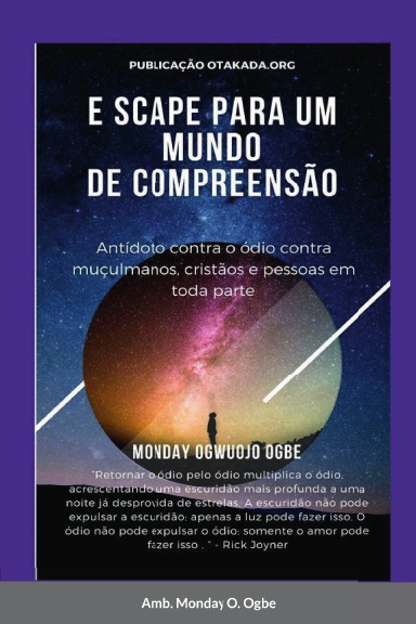 E scape Para um mundo de compreensão Antídoto contra o ódio contra muçulmanos, cristãos e pessoas em toda parte