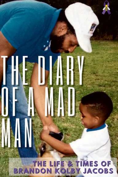 The Diary of a Mad Man... the Life & Times of Brandon Kolby Jacobs