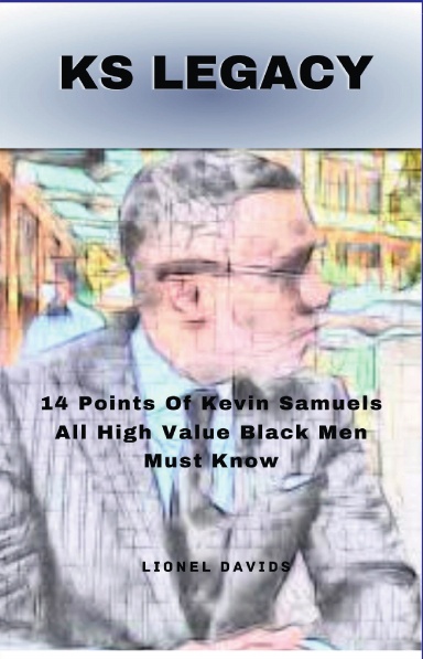 KS Legacy: 14 Points Of Kevin Samuels All High Value Black Men Must Know