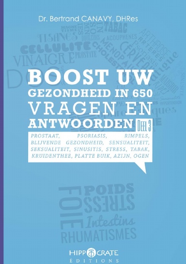 BOOST UW GEZONDHEID IN 650 VRAGEN EN ANTWOORDEN - DEEL 3