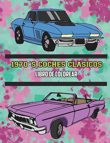 1970's Coches Clásicos Libro de Colorear: Volume 1
