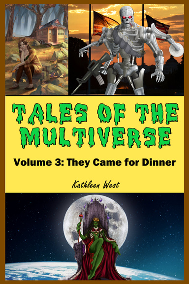 Tales of the Multiverse: Volume 3: They Came for Dinner
