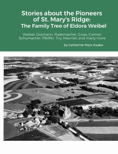 Stories about the Pioneers of St. Mary's Ridge: The Family Tree of Eldora Weibel