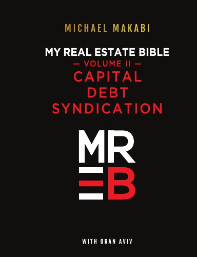 My Real Estate Bible Capital, Debt, Syndication