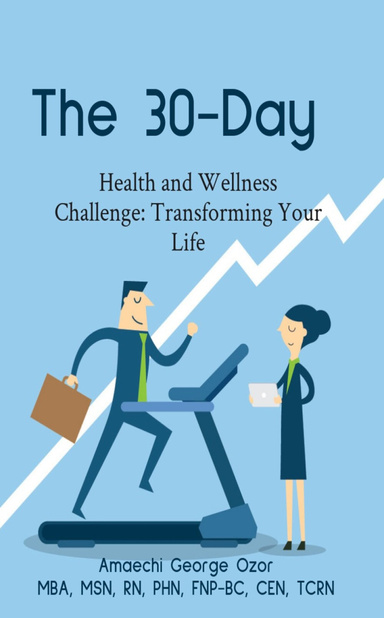 The 30-Day Health and Wellness Challenge: Transforming Your Life
