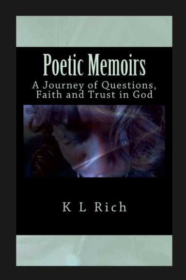 Poetic Memoirs: A Journey of Questions, Faith and Trust in God