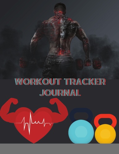 Workout Tracker Journal: A Daily Fitness Planner Notebook & Workout Journal for Training, Exercise, Weightlifting, and Tracking Food, Diet, Nutrition, & Calories | A Gym Training Diary for Women & Men