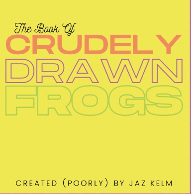 The Book of Crudely Drawn Frogs