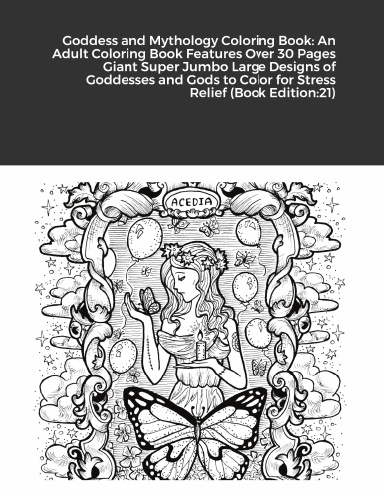 Goddess and Mythology Coloring Book: An Adult Coloring Book Features Over 30 Pages Giant Super Jumbo Large Designs of Goddesses and Gods to Color for Stress Relief (Book Edition:21)