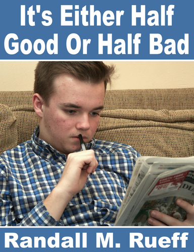 It's Either Half Good Or Half Bad