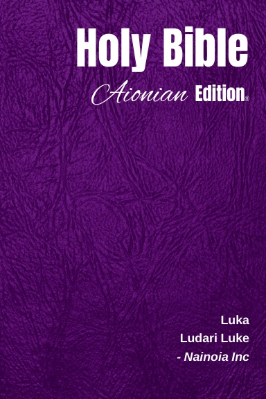 Holy Bible Aionian Edition: Ludari Luke