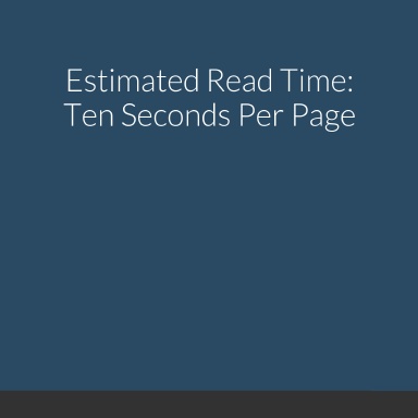 Estimated Read Time: Ten Seconds Per Page