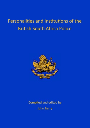 Personalities and Institutions of the British South Africa Police