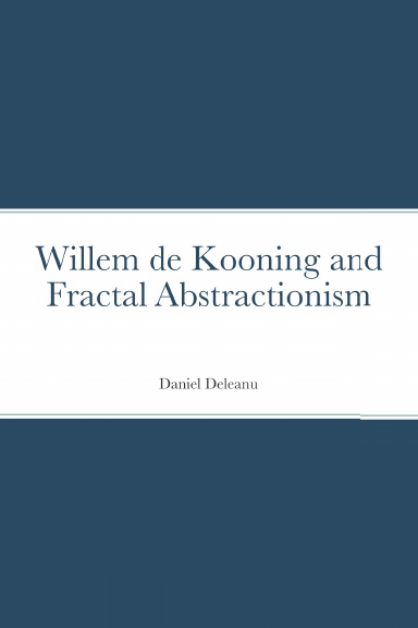 Willem de Kooning and Fractal Abstractionism