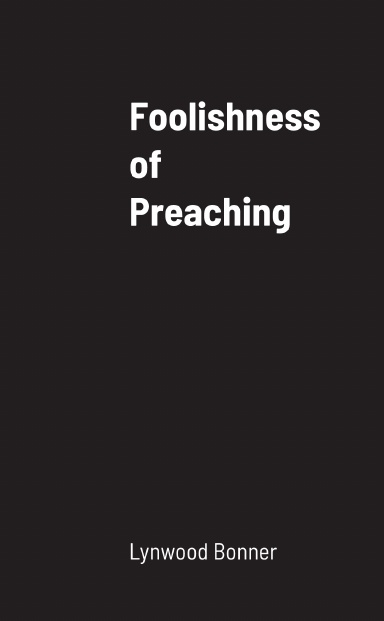 Foolishness of Preaching