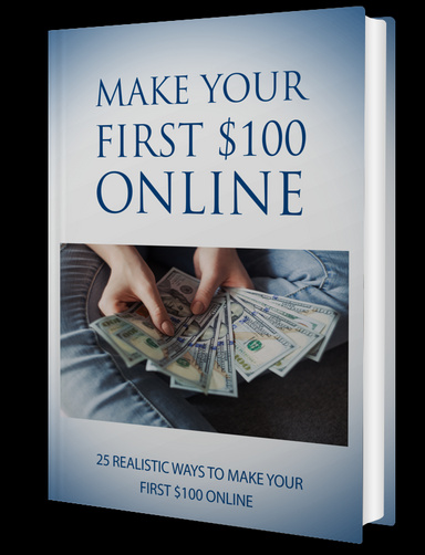 MAKE YOUR FIRST $100 ONLINE :