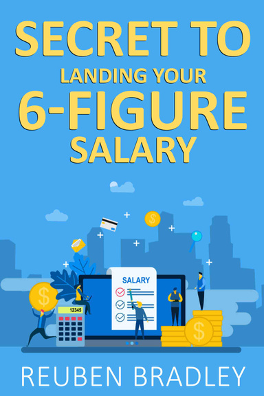 Secret to Landing a 6-Figure Salary