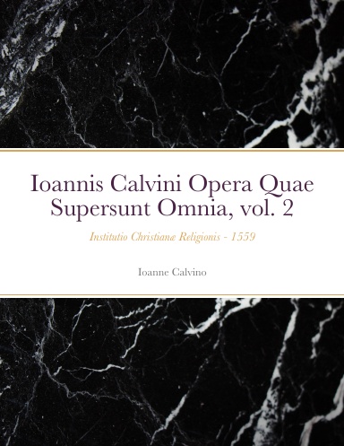 Ioannis Calvini Opera Quæ Supersunt Omnia, vol. 2