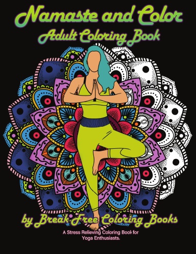 Namaste and Color - Yoga and Fitness Adult Coloring Book