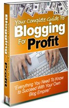 Your Complete Guide  to Blogging for Profit