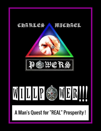 WILLPOWER...A Man's Quest for REAL Prosperity