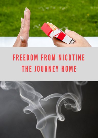 FREEDOM FROM NICOTINE-THE JOURNEY HOME
