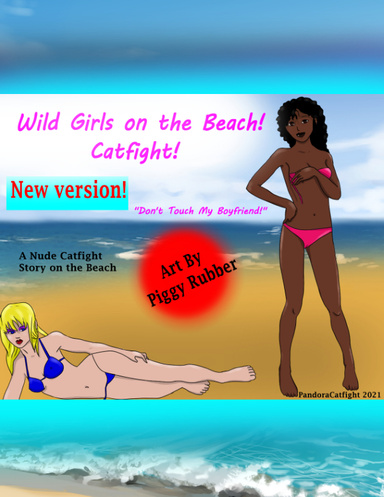 Wild Girls on the Beach! Catfight! New Version!