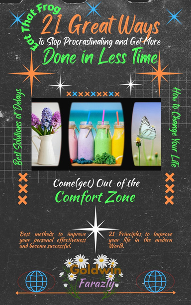 Eat That Frog 21 Great Ways to Stop Procrastinating and Get More Done in Less Time