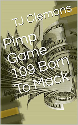Pimp Game 109 Born To Mack