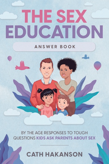 The Sex Education Answer Book