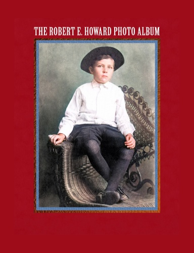 The Robert E. Howard Photo Album Hardcover