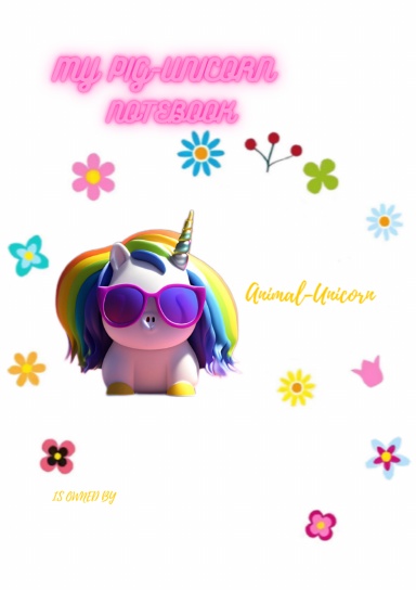 My Pig-Unicorn Notebook